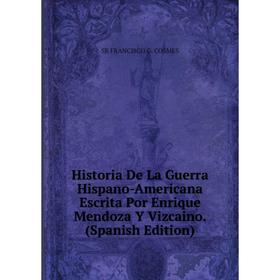 Книга Historia De La Guerra Hispano-Americana Escrita Por Enrique Mendoza Y Vizcaino. (Spanish Edition)
Книга Historia De La Guerra Hispano-Americana Escrita Por Enrique Mendoza Y Vizcaino. (Spanish Edition)