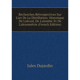 Книга Recherches Rétrospectives Sur L'art De La Distillation: Historique De L'alcool, De L'alambic Et De L'alcoométrie (French Edition)
Книга Recherches Rétrospectives Sur L'art De La Distillation: Historique De L'alcool, De L'alambic Et De L'alcoométrie (French Edition)