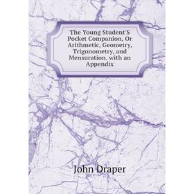 Книга The Young Student'S Pocket Companion, Or Arithmetic, Geometry, Trigonometry, and Mensuration. with an Appendix
Книга The Young Student'S Pocket Companion, Or Arithmetic, Geometry, Trigonometry, and Mensuration. with an Appendix