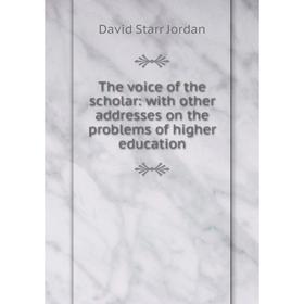 Книга The voice of the scholar: with other addresses on the problems of higher education
Книга The voice of the scholar: with other addresses on the problems of higher education