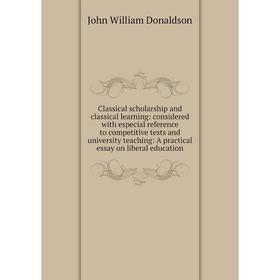 Книга Classical scholarship and classical learning: considered with especial reference to competitive tests and university teaching
Книга Classical scholarship and classical learning: considered with especial reference to competitive tests and university teaching