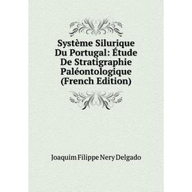Книга Système Silurique Du Portugal: Étude De Stratigraphie Paléontologique (French Edition)
Книга Système Silurique Du Portugal: Étude De Stratigraphie Paléontologique (French Edition)