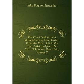 Книга The Court Leet Records of the Manor of Manchester: From the Year 1552 to the Year 1686, and from the Year 1731 to the Year 1846, Volume 7
Книга The Court Leet Records of the Manor of Manchester: From the Year 1552 to the Year 1686, and from the Year 1731 to the Year 1846, Volume 7