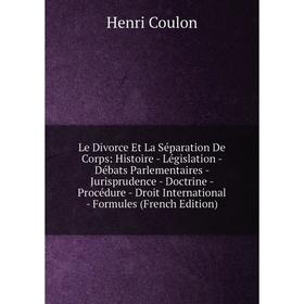 Книга Le Divorce Et La Séparation De Corps: Histoire — Législation — Débats Parlementaires — Jurisprudence — Doctrine — Procédure — Droit Internationa
Книга Le Divorce Et La Séparation De Corps: Histoire — Législation — Débats Parlementaires — Jurisprudence — Doctrine — Procédure — Droit Internationa