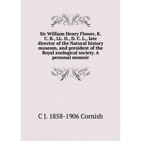 Книга Sir William Henry Flower, K. C. B., LL. D., D. C. L., late director of the Natural history museum, and president of the Royal zoological society
Книга Sir William Henry Flower, K. C. B., LL. D., D. C. L., late director of the Natural history museum, and president of the Royal zoological society