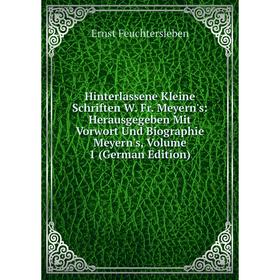 Книга Hinterlassene Kleine Schriften W. Fr. Meyern's: Herausgegeben Mit Vorwort Und Biographie Meyern's, Volume 1 (German Edition)
Книга Hinterlassene Kleine Schriften W. Fr. Meyern's: Herausgegeben Mit Vorwort Und Biographie Meyern's, Volume 1 (German Edition)
