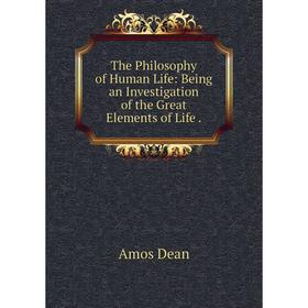 Книга The Philosophy of Human Life: Being an Investigation of the Great Elements of Life.
Книга The Philosophy of Human Life: Being an Investigation of the Great Elements of Life.