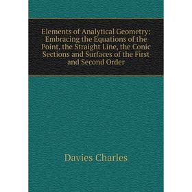Книга Elements of Analytical Geometry Embracing the Equations of the Point, the Straight Line, the Conic Sections and Surfaces of the First and Second
Книга Elements of Analytical Geometry Embracing the Equations of the Point, the Straight Line, the Conic Sections and Surfaces of the First and Second