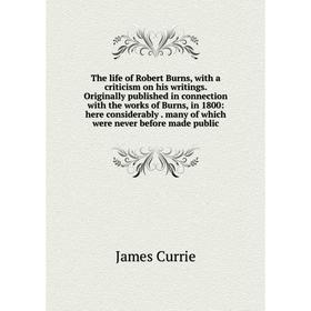 Книга The life of Robert Burns, with a criticism on his writings. Originally published in connection with the works of Burns, in 1800
Книга The life of Robert Burns, with a criticism on his writings. Originally published in connection with the works of Burns, in 1800