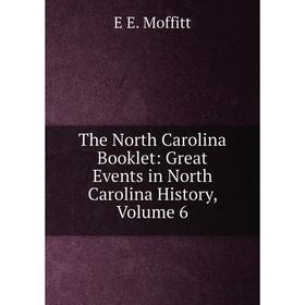Книга The North Carolina Booklet: Great Events in North Carolina History, Volume 6
Книга The North Carolina Booklet: Great Events in North Carolina History, Volume 6
