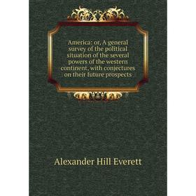 Книга America: or, A general survey of the political situation of the several powers of the western continent, with conjectures on their future prospe
Книга America: or, A general survey of the political situation of the several powers of the western continent, with conjectures on their future prospe
