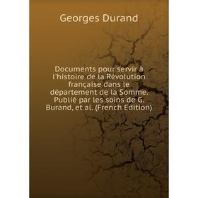 Книга Documents pour servir à l'histoire de la Révolution française dans le département de la Somme. Publié par les soins de G. Burand, et al
Книга Documents pour servir à l'histoire de la Révolution française dans le département de la Somme. Publié par les soins de G. Burand, et al
