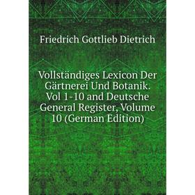 Книга Vollständiges Lexicon Der Gärtnerei Und Botanik. Vol 1-10 and Deutsche General Register, Volume 10 (German Edition)
Книга Vollständiges Lexicon Der Gärtnerei Und Botanik. Vol 1-10 and Deutsche General Register, Volume 10 (German Edition)