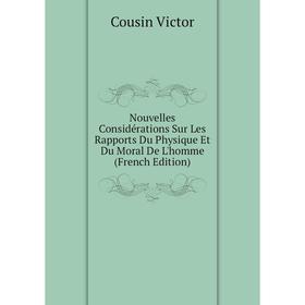 Книга Nouvelles Considérations Sur Les Rapports Du Physique Et Du Moral De L'homme
Книга Nouvelles Considérations Sur Les Rapports Du Physique Et Du Moral De L'homme