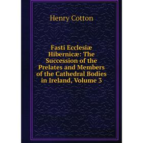 Книга Fasti Ecclesiæ Hibernicæ: The Succession of the Prelates and Members of the Cathedral Bodies in Ireland, Volume 3
Книга Fasti Ecclesiæ Hibernicæ: The Succession of the Prelates and Members of the Cathedral Bodies in Ireland, Volume 3