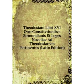 Книга Theodosiani Libri XVI Cvm Constitvtionibvs Sirmondianis Et Leges Novellae Ad Theodosianvm Pertinentes (Latin Edition)
Книга Theodosiani Libri XVI Cvm Constitvtionibvs Sirmondianis Et Leges Novellae Ad Theodosianvm Pertinentes (Latin Edition)