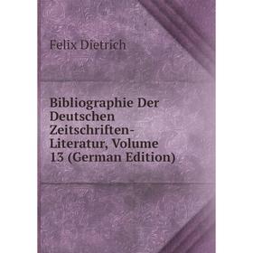 Книга Bibliographie Der Deutschen Zeitschriften-Literatur, Volume 13 (German Edition)
Книга Bibliographie Der Deutschen Zeitschriften-Literatur, Volume 13 (German Edition)