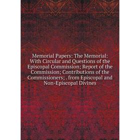 Книга Memoria l Papers: The Memorial: With Circular and Questions of the Episcopal Commission; Report of the Commission; Contributions of the Commissi
Книга Memoria l Papers: The Memorial: With Circular and Questions of the Episcopal Commission; Report of the Commission; Contributions of the Commissi