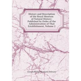 Книга History and Description of the Royal Museum of Natural History: Published by Order of the Administration of That Establishment, Volume 2
Книга History and Description of the Royal Museum of Natural History: Published by Order of the Administration of That Establishment, Volume 2