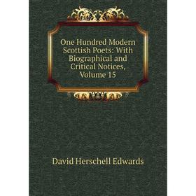 Книга One Hundred Modern Scottish Poets: With Biographical and critical notices, Volume 15
Книга One Hundred Modern Scottish Poets: With Biographical and critical notices, Volume 15