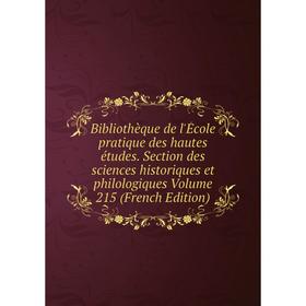 Книга Bibliothèque de l'École pratique des hautes études. Section des sciences historiques et philologiques Volume 215 (French Edition)
Книга Bibliothèque de l'École pratique des hautes études. Section des sciences historiques et philologiques Volume 215 (French Edition)