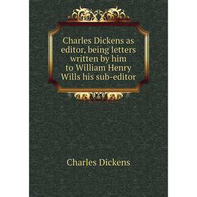 Книга Charles Dickens as editor, being letters written by him to William Henry Wills his sub-editor
Книга Charles Dickens as editor, being letters written by him to William Henry Wills his sub-editor