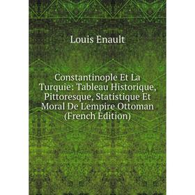 Книга Constantinople Et La Turquie: Tableau Historique, Pittoresque, Statistique Et Moral De L'empire Ottoman (French Edition)
Книга Constantinople Et La Turquie: Tableau Historique, Pittoresque, Statistique Et Moral De L'empire Ottoman (French Edition)