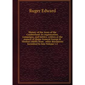 Книга History of the Army of the Cumberland: its organization, campaigns, and battles, written at the request of Major-General George H. Thomas chiefl
Книга History of the Army of the Cumberland: its organization, campaigns, and battles, written at the request of Major-General George H. Thomas chiefl