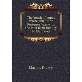 Книга The Youth of James Whitcomb Riley: Fortune's Way with the Poet from Infancy to Manhood
Книга The Youth of James Whitcomb Riley: Fortune's Way with the Poet from Infancy to Manhood