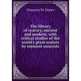 Книга The library of oratory, ancient and modern, with critical studies of the world's great orators by eminent essayists
Книга The library of oratory, ancient and modern, with critical studies of the world's great orators by eminent essayists