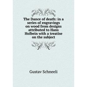 Книга The Dance of death: in a series of engravings on wood from designs attributed to Hans Holbein with a treatise on the subject
Книга The Dance of death: in a series of engravings on wood from designs attributed to Hans Holbein with a treatise on the subject