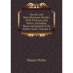 Книга Novels and Miscellaneous Works: With Prefaces and Notes, Including Those Attributed to Sir Walter Scott, Volume 4
Книга Novels and Miscellaneous Works: With Prefaces and Notes, Including Those Attributed to Sir Walter Scott, Volume 4