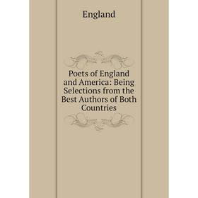 Книга Poets of England and America: Being Selections from the Best Authors of Both Countries
Книга Poets of England and America: Being Selections from the Best Authors of Both Countries