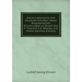 Книга Kleine Lateinische Und Deutsche schriften . Nebst Biographischen Erinnerungen an Dissen Von F. Thiersch, F. G. Welcker, K. O. Müller
Книга Kleine Lateinische Und Deutsche schriften . Nebst Biographischen Erinnerungen an Dissen Von F. Thiersch, F. G. Welcker, K. O. Müller