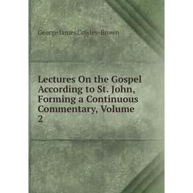 Книга Lectures On the Gospel According to St John, Forming a Continuous Commentary, Volume 2
Книга Lectures On the Gospel According to St John, Forming a Continuous Commentary, Volume 2