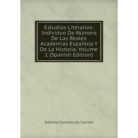 Книга Estudios Literarios: Individuo De Número De Las Reales Academias Española Y De La Historia, Volume 1 (Spanish Edition)
Книга Estudios Literarios: Individuo De Número De Las Reales Academias Española Y De La Historia, Volume 1 (Spanish Edition)