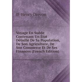Книга Voyage En Suède Contenant Un État Détaillé De Sa Population, De Son Agriculture, De Son Commerce Et De Ses Finances (French Edition)
Книга Voyage En Suède Contenant Un État Détaillé De Sa Population, De Son Agriculture, De Son Commerce Et De Ses Finances (French Edition)