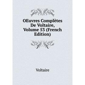 Книга Oeuvres complètes de Voltaire, Volume 53