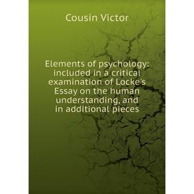 Книга Elements of psychology: included in a critical examination of Locke's Essay on the human understanding, and in additional pieces
Книга Elements of psychology: included in a critical examination of Locke's Essay on the human understanding, and in additional pieces
