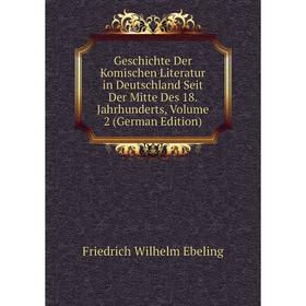 Книга Geschichte Der Komischen Literatur in Deutschland Seit Der Mitte Des 18. Jahrhunderts, Volume 2 (German Edition)
Книга Geschichte Der Komischen Literatur in Deutschland Seit Der Mitte Des 18. Jahrhunderts, Volume 2 (German Edition)