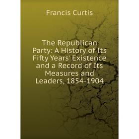 Книга The Republican Party: A History of Its Fifty Years' Existence and a Record of Its Measures and Leaders, 1854-1904
Книга The Republican Party: A History of Its Fifty Years' Existence and a Record of Its Measures and Leaders, 1854-1904