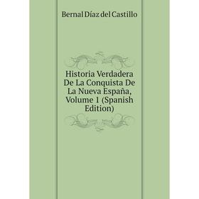 Книга Historia Verdadera De La Conquista De La Nueva España, Volume 1 (Spanish Edition)
Книга Historia Verdadera De La Conquista De La Nueva España, Volume 1 (Spanish Edition)