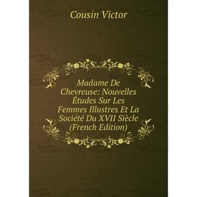 Книга Madame De Chevreuse: Nouvelles Études Sur Les Femmes Illustres Et La Société Du XVII Siècle
Книга Madame De Chevreuse: Nouvelles Études Sur Les Femmes Illustres Et La Société Du XVII Siècle