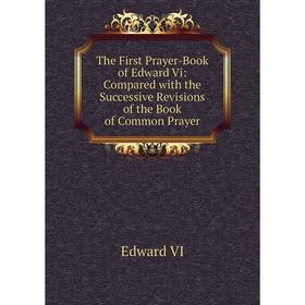 Книга The First Prayer-Book of Edward Vi: Compared with the Successive Revisions of the Book of Common Prayer
Книга The First Prayer-Book of Edward Vi: Compared with the Successive Revisions of the Book of Common Prayer