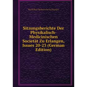 Книга Sitzungsberichte Der Physikalisch-Medicinischen Societät Zu Erlangen, Issues 20-23 (German Edition)
Книга Sitzungsberichte Der Physikalisch-Medicinischen Societät Zu Erlangen, Issues 20-23 (German Edition)