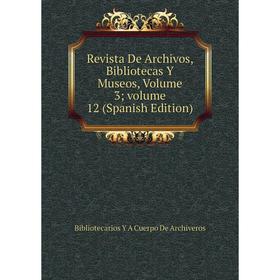 Книга Revista De Archivos, Bibliotecas Y Museos, Volume 3; volume 12 (Spanish Edition)
Книга Revista De Archivos, Bibliotecas Y Museos, Volume 3; volume 12 (Spanish Edition)