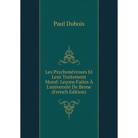 Книга Les Psychonévroses Et Leur Traitement Moral: Leçons Faites À L'université De Berne
Книга Les Psychonévroses Et Leur Traitement Moral: Leçons Faites À L'université De Berne