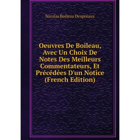 Книга Oeuvres De Boileau, Avec Un Choix De Notes Des Meilleurs Commentateurs, Et Précédées D'un Notice
Книга Oeuvres De Boileau, Avec Un Choix De Notes Des Meilleurs Commentateurs, Et Précédées D'un Notice
