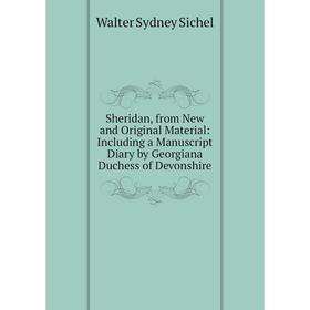 Книга Sheridan, from New and Original Material: Including a Manuscript Diary by Georgiana Duchess of Devonshire
Книга Sheridan, from New and Original Material: Including a Manuscript Diary by Georgiana Duchess of Devonshire