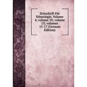 Книга Zeitschrift Für Ethnologie, Volume 4; volume 10; volume 13; volumes 15-17 (German Edition)
Книга Zeitschrift Für Ethnologie, Volume 4; volume 10; volume 13; volumes 15-17 (German Edition)